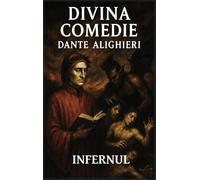 Divina Comedie: Volumul 1: Infernul