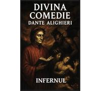 Divina Comedie: Volumul 1: Infernul