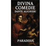 Divina Comedie: Volumul 3: Paradisul