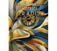 DIVINA COMMEDIA ILLUSTRATA - PARADISO: Cento Tavole per Cento Canti