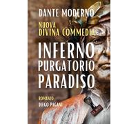 Divina Commedia Nuova: Inferno, Purgatorio e Paradiso, riscritti per il lettore di oggi.