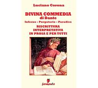 Divina Commedia. Riscrittura interpretativa in prosa e per tutti