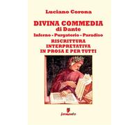 Divina Commedia. Riscrittura interpretativa in prosa e per tutti