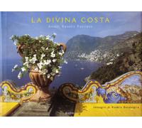 Divina costa. Amalfi, Ravello, Positano