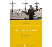 «Divina mimesis». Pasolini lettore di Dante