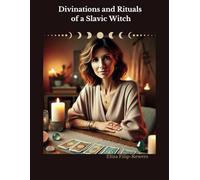 Divinations and Rituals of a Slavic Witch