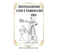9791221403824 Divinazione con i tarocchi - P. Bellero,F. Leone,F. Parisi,E. Scia