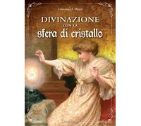 LIBRO DIVINAZIONE CON LA SFERA DI CRISTALLO - LOREDANA MONTI