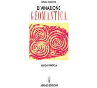 Divinazione geomantica. Guida pratica