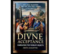 Divine Acceptance: Embracing the World’s Rejects