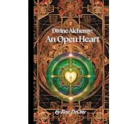 Divine Alchemy: An Open Heart
