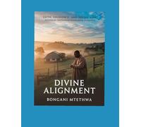 DIVINE ALIGNMENT: A Deeply Evocative Journey of Faith in a Zimbabwean Village