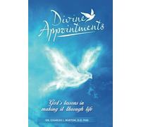 Divine Appointments: God’s Lessons in Making It Through Life