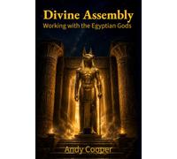 Divine Assembly: Working with the Egyptian Gods: 2