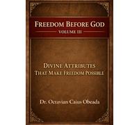 Divine Attributes That Make Freedom Possible