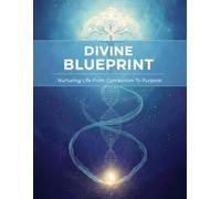 Divine Blueprint: Nurturing Life From Conception To Purpose