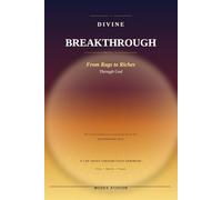 DIVINE BREAKTHROUGH: From Rags to Riches Through God A Life Hacks Through Faith Handbook