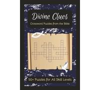 Divine Clues: Crossword Puzzles from the Bible: Crossword Puzzles with Easy to Read Print about Bible Characters, Scriptural Themes, and More | 6x9 ... Gift for Holidays, Birthdays, and Relaxation