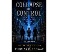 DIVINE CODE: Collapse of Control Book 1: A Science Fiction Thriller of a World Without Order