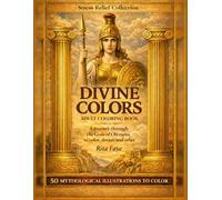Divine Colors: Greek Mythology in Mandalas for Adults - Stress Relieving Coloring Book
