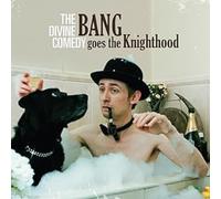 DIVINE COMEDY - BANG GOES THE KNIGHTHOOD