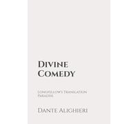 Divine Comedy, Longfellow's Translation, Paradise: Classic Edition Republished by North Publishers