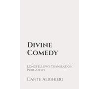 Divine Comedy, Longfellow's Translation, Purgatory: Classic Edition Republished by North Publishers