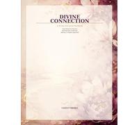 Divine Connection: A 30-Day Devotional Workbook for Discovering Your Purpose, Building Godly Sisterhood, and Walking in Kingdom Alignment