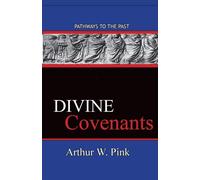 Divine Covenants: Pathways To The Past - Pink Arthur W