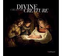 Divine creature-Divine creatures. Catalogo della mostra (Firenze, 11 marzo-17 aprile 2017). Ediz. italiana e inglese