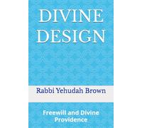 DIVINE DESIGN: Freewill and Divine Providence