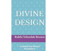 DIVINE DESIGN: Freewill and Divine Providence