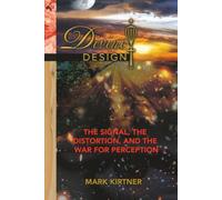 Divine Design: The Signal, the Distortion, and the War for Perception