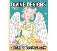 Divine Designs: Angel Coloring Book: 60 Coloring Pages of Beautiful Angels