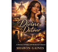 Divine Detour: A Journey of Faith, Love & Second Chances