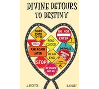 Divine Detours To Destiny