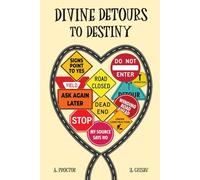 Divine Detours To Destiny