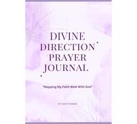 Divine Direction Prayer Journal: Mapping My Faith Walk with God