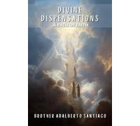 Divine Dispensations: A Path of Faith