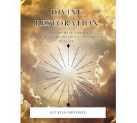 DIVINE DIVINE RESTORATION RESTORATION: A 30 Day Journal Through Scriptures For Emotional and Mental Healing