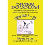Divine Doodles! Psalms 1-25 Six week Bible Study, Journal, Devotional for Doodlers and Artists: PLUS 16 BONUS PAGES