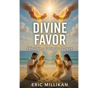 DIVINE FAVOR: Obtaining Unlimited Power