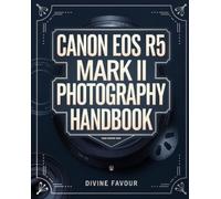 Divine Favour Canon EOS R5 Mark II Photographer Handbook (Tascabile)