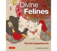 Rhiannon Paget Divine Felines: The Cat in Japanese Art (Copertina rigida)