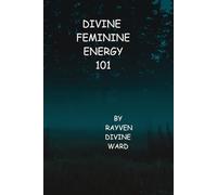 Divine Feminine Energy 101: 8