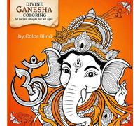 Divine Ganesha Coloring: 50 Sacred Images for All Ages: Discover a meditative journey with 50 beautifully crafted Ganesha images, perfect for all ... offering hours of relaxation and creativity.