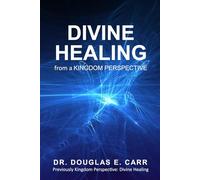 Divine Healing from a Kingdom Perspective