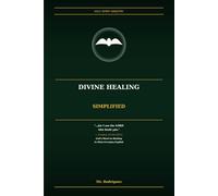 Divine Healing Simplified: God's Word on Healing in Plain Everyday English: 6