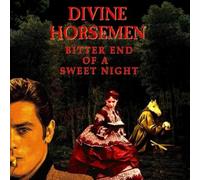 Divine Horsemen Bitter End of a Sweet Night (CD) Album