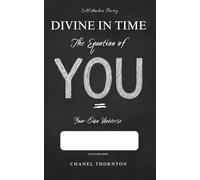 Divine In Time : The Equation Of You.